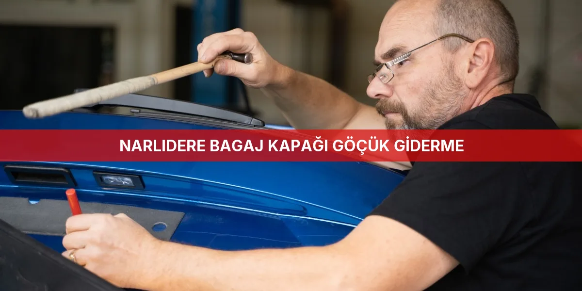 Narlıdere Bagaj Kapağı Göçük Giderme