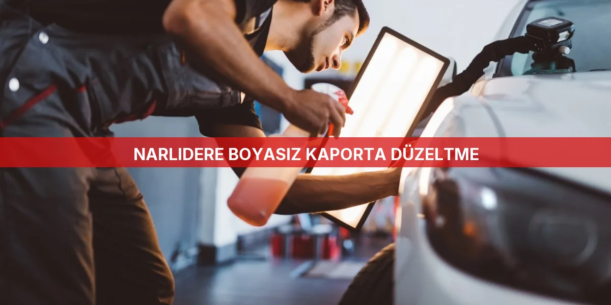 Narlıdere Boyasız Kaporta Düzeltme