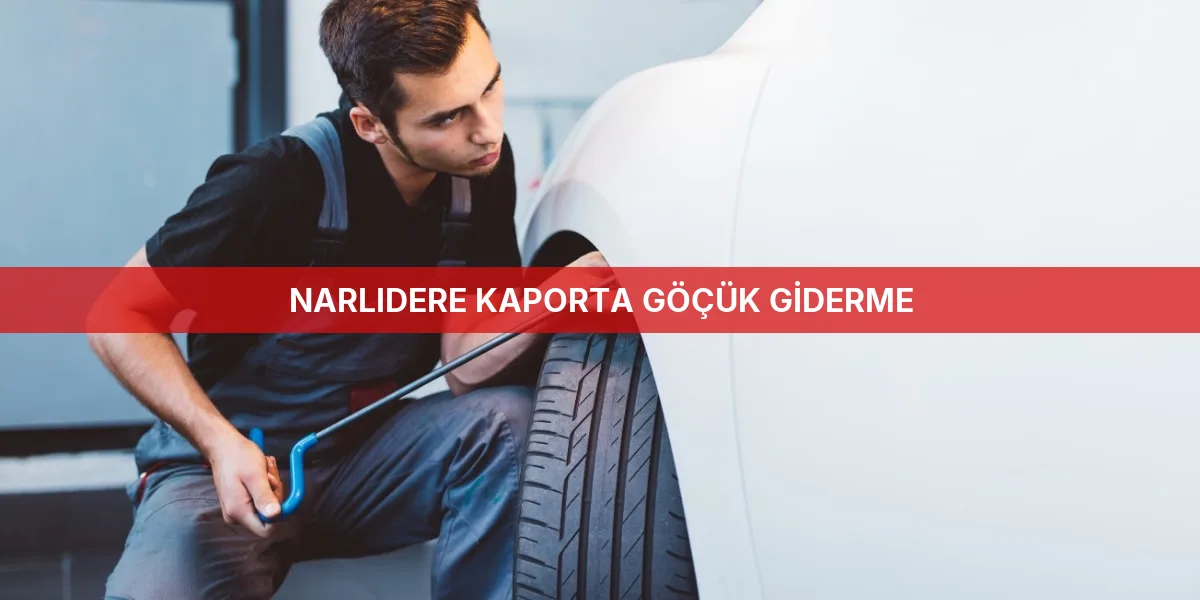 Narlıdere Kaporta Göçük Giderme